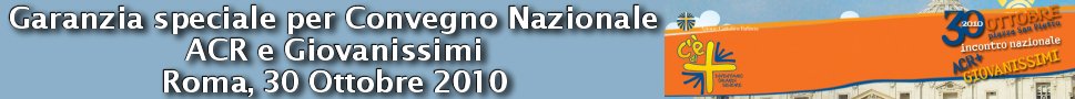 Convegno Nazionale ACR e Giovanissimi - Roma. Sabato 30 ottobre 2010
